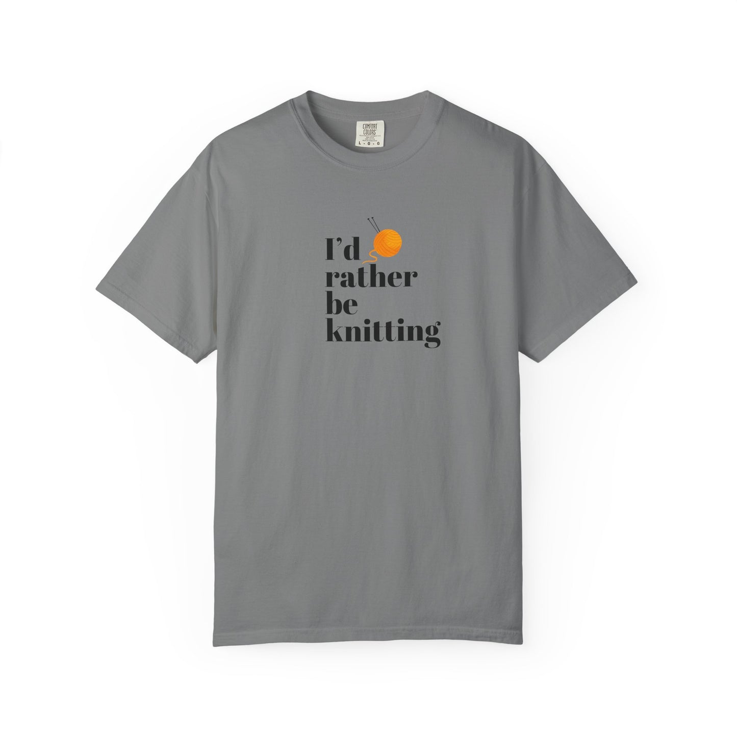 I'd Rather Be Knitting T-Shirt – Unisex Garment-Dyed Tee for Knitters Yarn Lovers & Crafters
