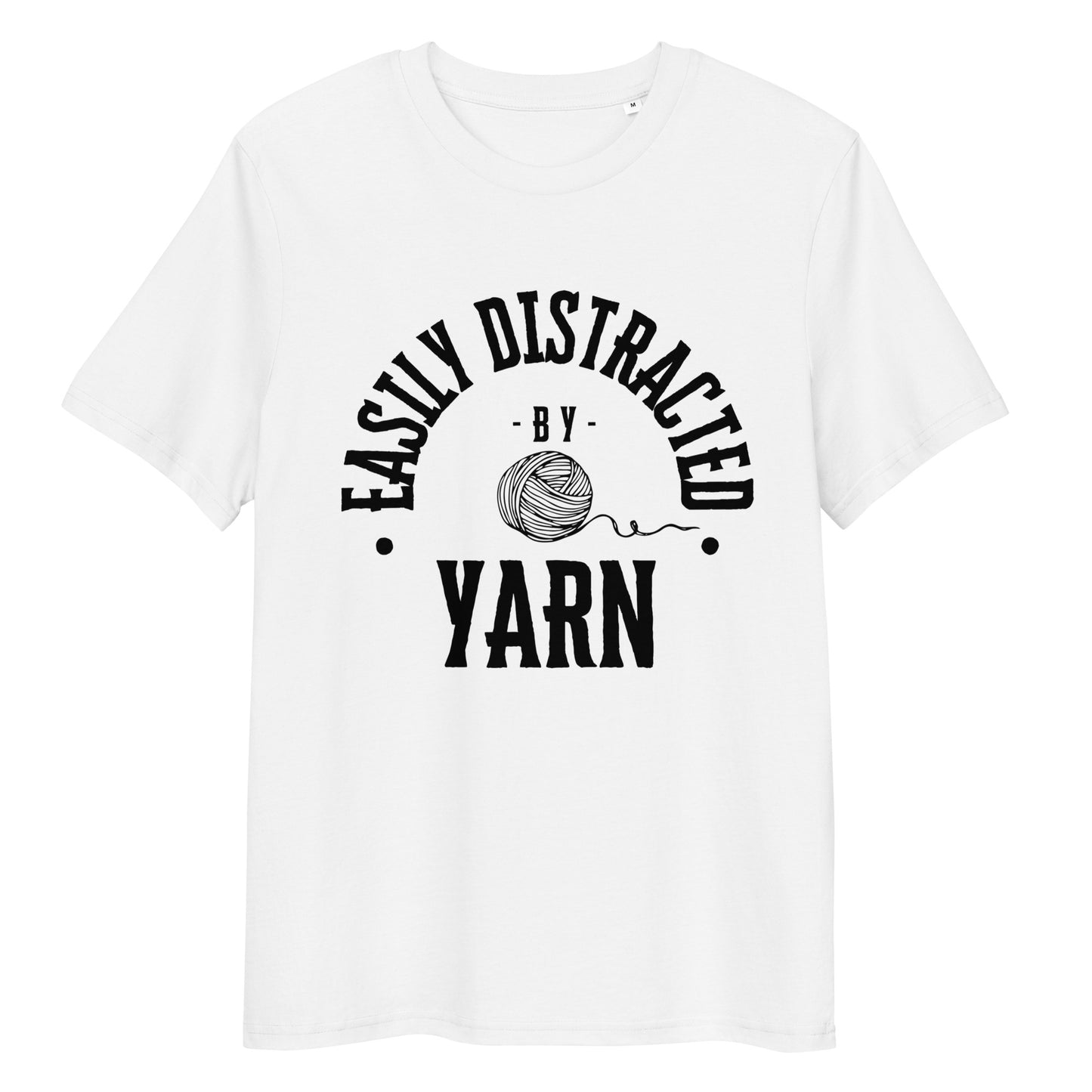 Organic Cotton T-shirt - "Easily Distracted by Yarn" - Black Lettering